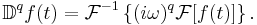 \mathbb{D}^qf(t)=\mathcal{F}^{-1}\left\{(i \omega)^q\mathcal{F}[f(t)]\right\}.