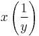 x\left(\frac{1}{y}\right)