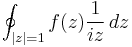  \oint_{|z|=1} f(z) \frac{1}{iz}\, dz 