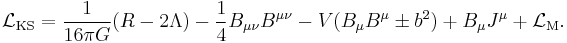 
{\mathcal L}_{\rm KS} = \frac{1}{16 \pi G} (R - 2 \Lambda )
- \frac{1}{4} B_{\mu\nu} B^{\mu\nu}
- V(B_\mu B^\mu \pm b^2) %2B B_\mu J^\mu
%2B {\mathcal L}_{\rm M}.
