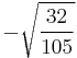 -\sqrt{\frac{32}{105}}\!\,