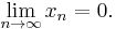 \lim_{n\to\infty} x_n =0.