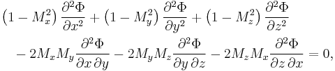 
  \begin{align}
  & 
  \left( 1 - M_x^2 \right) \frac{\partial^2 \Phi}{\partial x^2}
  %2B \left( 1 - M_y^2 \right) \frac{\partial^2 \Phi}{\partial y^2}
  %2B \left( 1 - M_z^2 \right) \frac{\partial^2 \Phi}{\partial z^2}
  \\
  & \quad
  - 2 M_x M_y \frac{\partial^2 \Phi}{\partial x\, \partial y}
  - 2 M_y M_z \frac{\partial^2 \Phi}{\partial y\, \partial z}
  - 2 M_z M_x \frac{\partial^2 \Phi}{\partial z\, \partial x} 
  = 0,
  \end{align}
