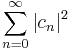 \sum_{n=0}^{\infty}\left |c_{n}\right |^{2}