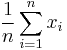 \frac {1}{n}\sum_{i=1}^n {x_i}