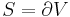 S=\partial V