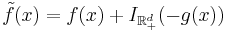 \tilde{f}(x) = f(x) %2B I_{\mathbb{R}^d_%2B}(-g(x))