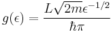 g(\epsilon)=\frac{L \sqrt{2m}\epsilon^{-1/2}}{\hbar \pi}