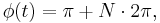 \phi(t) = \pi %2B N\cdot 2\pi,\,