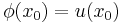 \phi(x_0) = u(x_0)