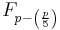 F_{p - \left(\frac{{p}}{{5}}\right)}