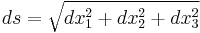 ds=\sqrt{dx_1^2%2Bdx_2^2%2Bdx_3^2}