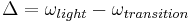 \Delta = \omega_{light} - \omega_{transition}