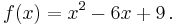 f(x)=x^2-6x%2B9 \,.