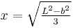 x = \sqrt{\tfrac{L^2-b^2}{3}}