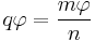 q\varphi = \frac{m\varphi}{n}