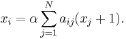 x_i = \alpha \sum_{j =1}^N a_{ij}(x_j%2B1). 