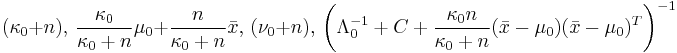 (\kappa_0 %2B n),\, \frac{\kappa_0}{\kappa_0 %2B n} \mathbf{\mu}_0 %2B \frac{n}{\kappa_0 %2B n} \bar{x},\, (\nu_0 %2B n),\, \left( \Lambda_0^{-1} %2B C %2B \frac{\kappa_0 n}{\kappa_0 %2B n} (\bar{x} - \mathbf{\mu}_0) (\bar{x} - \mathbf{\mu}_0)^T \right)^{-1}