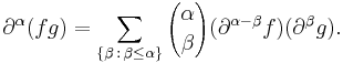 \partial^\alpha (fg) = \sum_{ \{\beta\,:\,\beta \le \alpha \} } {\alpha \choose \beta} (\partial^{\alpha - \beta} f) (\partial^{\beta} g).