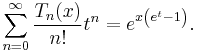 \sum_{n=0}^\infty {T_n(x) \over n!} t^n=e^{x\left(e^t-1\right)}.