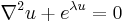 \displaystyle \nabla^2u%2Be^{\lambda u}=0