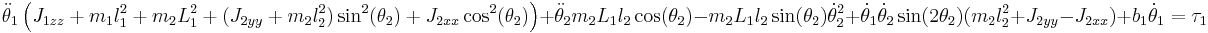 \ddot{\theta}_1 \left(J_{1zz} %2B m_1 l_1^2 %2B m_2 L_1^2 %2B (J_{2yy} %2B m_2 l_2^2)\sin^2(\theta_2) %2B
J_{2xx}\cos^2(\theta_2) \right) 
%2B \ddot{\theta}_2 m_2 L_1 l_2 \cos(\theta_2) 
- m_2 L_1 l_2 \sin(\theta_2) \dot{\theta}_2^2 
%2B\dot{\theta}_1 \dot{\theta}_2 \sin(2 \theta_2) (m_2 l_2^2 %2B J_{2yy} - J_{2xx}) 
%2Bb_1 \dot{\theta}_1
= \tau_1