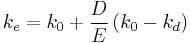 k_e =k_0%2B \frac{D}{E}\left( {k_0 - k_d } \right)
