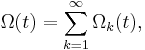 \Omega(t)=\sum_{k=1}^{\infty}\Omega_{k}(t),