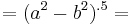 =(a^2-b^2)^{.5}=