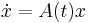 \dot{x}= A(t) x