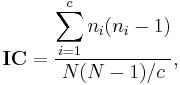 \mathbf{IC} = \frac{\displaystyle\sum_{i=1}^{c}n_i(n_i -1)}{N(N-1)/c},