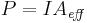 P = I A_\mathit{eff}