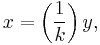 x = \left(\frac{1}{k}\right)y,