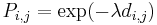 P_{i,j}=\exp (- \lambda d_{i,j} ) \,