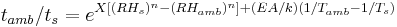 t_{amb}/t_{s} = e^{X[(RH_s)^n-(RH_{amb})^n] %2B(EA/k)(1/T_{amb}-1/T_s)}