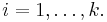  i=1,\ldots, k. 