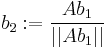 b_2:=\frac{A b_1}{||Ab_1||}