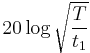 20\log\sqrt{ \frac T{t_1}}