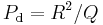 P_{\rm d}=R^2/Q