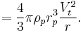  = \frac{4}{3} \pi \rho_p r_p^3 \frac{V_t^2 }{r} .