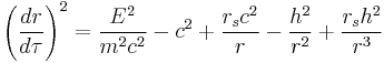 
\left( \frac{dr}{d\tau} \right)^{2} = 
\frac{E^2}{m^2 c^2} - c^{2} %2B \frac{ r_{s} c^2}{r} - 
\frac{h^2}{ r^2 } %2B \frac{ r_{s} h^2 }{ r^3 }
