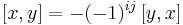 [x,y]=-(-1)^{ij}\,[y,x]