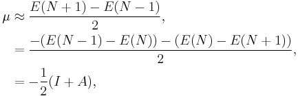 
\begin{align}
\mu &\approx \frac{E(N%2B1)-E(N-1)}{2},\\
     &=\frac{-(E(N-1)-E(N))-(E(N)-E(N%2B1))}{2},\\
     &=-\frac{1}{2}(I%2BA),
\end{align}
