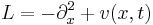 L = - \partial_{x}^2 %2B v( x, t )