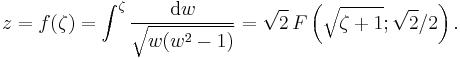 z=f(\zeta) = \int^\zeta \frac {\mbox{d}w}{\sqrt{w(w^2-1)}}
=\sqrt{2} \, F\left(\sqrt{\zeta%2B1};\sqrt{2}/2\right).
