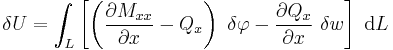 
   \delta U = \int_L \left[\left(\frac{\partial M_{xx}}{\partial x} - Q_x\right)~\delta\varphi - \frac{\partial Q_{x}}{\partial x}~\delta w\right]~\mathrm{d}L 
