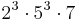 2^3 \cdot 5^3 \cdot 7