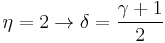 \eta = 2 \rarr \delta = \frac{\gamma %2B1}{2} 