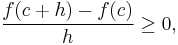 \frac{f(c%2Bh)-f(c)}{h}\ge0,