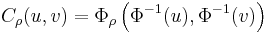 C_\rho(u,v) = \Phi_\rho \left(\Phi^{-1}(u), \Phi^{-1}(v) \right) 